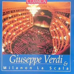 Giuseppe Verdi & Milanon La Scala Giuseppe Verdi & Milanon La Scala