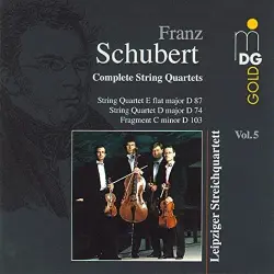 Complete String Quartets, Volume 5: String Quartet in E flat major, D. 87 / String Quartet in D major, D. 74 / Fragment in C minor, D. 103