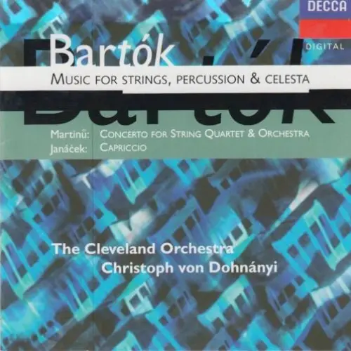 Bartók: Music for Strings, Percussion & Celesta / Martinů: Concerto for String Quartet & Orchestra / Janáček: Capriccio