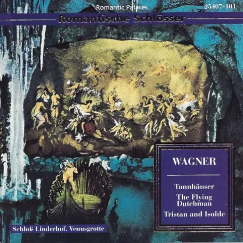 Romantische Schlösser: Tannhäuser / The Flying Dutchman / Tristan and Isolde