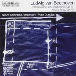 String Quartet in C-sharp minor, op. 131 / Große Fuge, op. 133