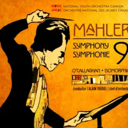 Mahler: Symphony 9 / O’Callaghan: Isomorphia Mahler: Symphony 9 / O’Callaghan: Isomorphia