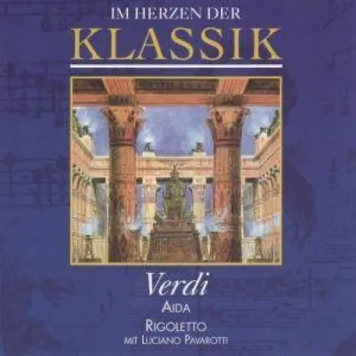 Im Herzen der Klassik 43: Verdi - Aida / Rigoletto