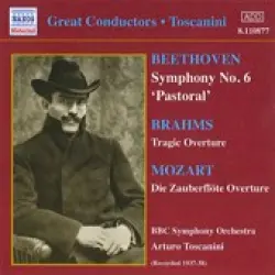 Beethoven: Symphony No. 6 / Brahms: Tragic Overture / Mozart: Die Zauberflöte Overture