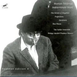 Indeterminate Music: The Straits of Magellan / Projections / Durations / Two Pieces