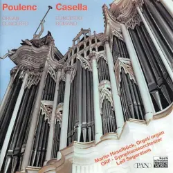 Poulenc: Organ Concerto / Casella: Concerto Romano