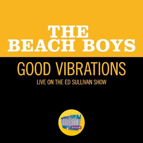 Good Vibrations (Live On The Ed Sullivan Show, October 13, 1968)