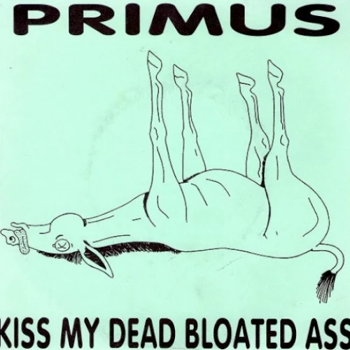 Kiss My Dead Bloated Ass