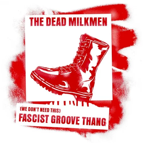 (We Don’t Need This) Fascist Groove Thang