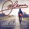 Love Takes Time: 10 Authorized Hits by Orleans
