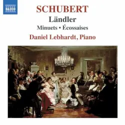 Ländler / Minuets / Écossaises Ländler / Minuets / Écossaises