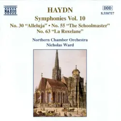 Symphonies, Vol. 10: No. 30 "Alleluja" / No. 55 "The Schoolmaster" / No. 63 "La Roxelane"