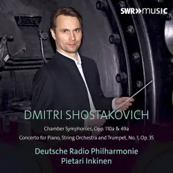 Chamber Symphonies, opp. 110a & 49a / Concerto for Piano, String Orchestra and Trumpet no. 1, op. 35 Chamber Symphonies, opp. 110a & 49a / Concerto for Piano, String Orchestra and Trumpet no. 1, op. 35