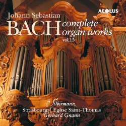Complete Organ Works played on Silbermann organs Vol. 15