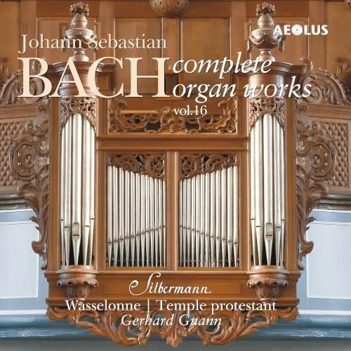 Complete Organ Works played on Silbermann organs Vol. 16