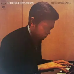Entremont plays Chopin: The Four Ballades