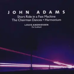 BBC Music, Volume 11, Number 2: Short Ride in a Fast Machine / The Chairman Dances / Harmonium / De Snelheid