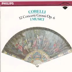 Complete Concerti Grossi, op. 6 Complete Concerti Grossi, op. 6