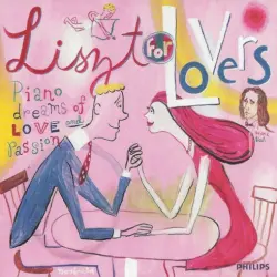Liszt for Lovers: Piano Dreams of Love and Passion Liszt for Lovers: Piano Dreams of Love and Passion