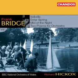 Orchestral Works, Volume 1: Isabella / Enter Spring / Mid of the Night / Two Poems for Orchestra