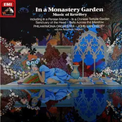 In a Persian Market / In a Monastery Garden / Sanctuary of the Heart