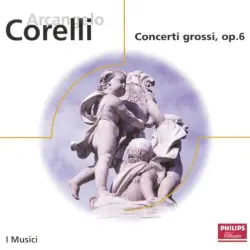 Concerti Grossi, op. 6 Concerti Grossi, op. 6