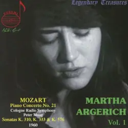 Martha Argerich Volume 1: Mozart Piano Concerto No. 21 / Sonatas K. 310, K. 333 & K. 576 Martha Argerich Volume 1: Mozart Piano Concerto No. 21 / Sonatas K. 310, K. 333 & K. 576