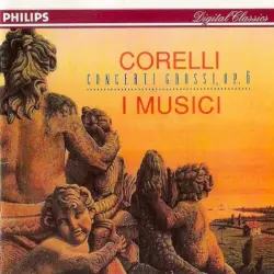 Concerti Grossi, Op. 6 Concerti Grossi, Op. 6