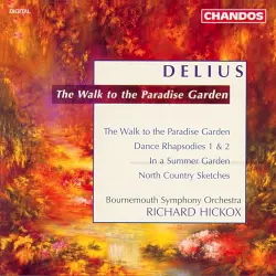 The Walk To A Paradise Garden / Dance Rhapsody 1 & 2 / In A Summer Garden / North Country Sketches The Walk To A Paradise Garden / Dance Rhapsody 1 & 2 / In A Summer Garden / North Country Sketches