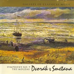 Gallery of Classical Music: Dvorák & Smetana; Symphony No. 9; The Moldau