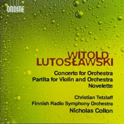 Concerto for Orchestra / Partita for Violin and Orchestra / Novelette
