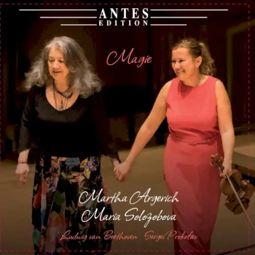 Martha Argerich + Maria Solozobova: Magie
