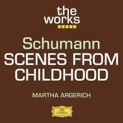 Schumann: Scenes from Childhood Schumann: Scenes from Childhood