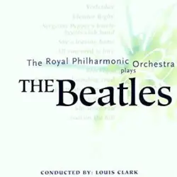 The Royal Philharmonic Orchestra Plays Beatles Classic The Royal Philharmonic Orchestra Plays Beatles Classic
