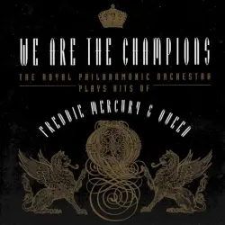 We Are the Champions: The Royal Philharmonic Orchestra Plays Hits of Freddie Mercury & Queen We Are the Champions: The Royal Philharmonic Orchestra Plays Hits of Freddie Mercury & Queen