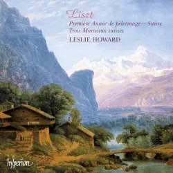 The Complete Music for Solo Piano, Volume 39: Première année de pèlerinage - Suisse / Trois morceaux suisses The Complete Music for Solo Piano, Volume 39: Première année de pèlerinage - Suisse / Trois morceaux suisses