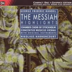 The Messiah: Highlights (Chamber Choir of Stockholm feat. conductor: Nikolaus Harnoncourt) The Messiah: Highlights (Chamber Choir of Stockholm feat. conductor: Nikolaus Harnoncourt)