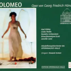 Tolomeo (Händelfestspielorchester Halle, feat. conductor: Howard Arman, singers: Köhler, Perillo, Lichtenstein, Bannatyne-Scott, Lane) Tolomeo (Händelfestspielorchester Halle, feat. conductor: Howard Arman, singers: Köhler, Perillo, Lichtenstein, Bannatyne-Scott, Lane)