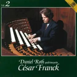 Daniel Roth interprete César Franck, Vol. 2