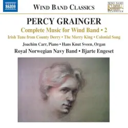 Complete Music for Wind Band 2: Irish Tune From County Derry / The Merry King / Colonial Song