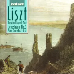 Hungarian Rhapsody no. 6 / Liebestraum no. 3 / Piano Concertos 1 & 2 Hungarian Rhapsody no. 6 / Liebestraum no. 3 / Piano Concertos 1 & 2