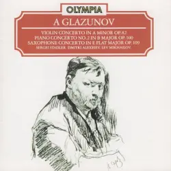 Violin Concerto in A minor, op. 82 / Piano Concerto no. 2 in B major, op. 100 / Saxophone Concerto in E-flat major, op. 109