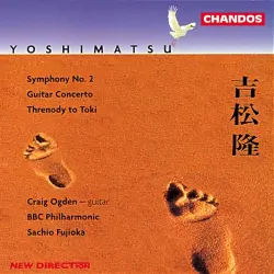 Symphony no. 2 / Guitar Concerto / Threnody to Toki