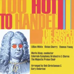 Too Hot to Handel: The Gospel Messiah