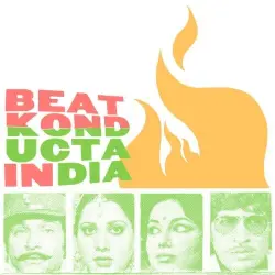 Beat Konducta, Volume 4: Beat Konducta in India