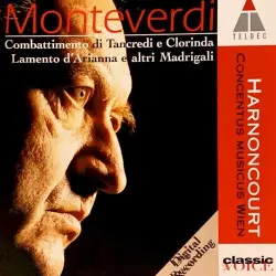 Il combattimento di Tancredi e Clorinda, Lamento d'Arianna ed altri madrigali Il combattimento di Tancredi e Clorinda, Lamento d'Arianna ed altri madrigali