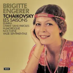 Les Saisons / Dumka / Chant sans paroles / Humoresque / Nocturne / Valse sentimentale