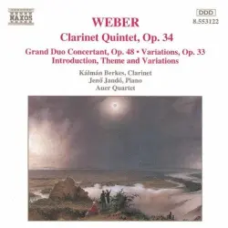 Clarinet Quintet, op. 34 / Grand Duo Concertant Clarinet Quintet, op. 34 / Grand Duo Concertant