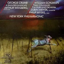 Crumb: A Haunted Landscape / Schuman: Three Colloquies for Horn and Orchestra