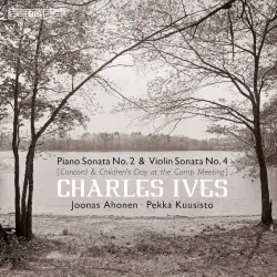 Piano Sonata no. 2 “Concord” / Violin Sonata no. 4 “Children's Day at the Camp Meeting”